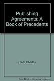 Publishing agreements : a book of precedents