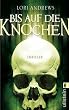 Bis auf die Knochen: Thriller