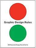 Graphic Design Rules: 365 Essential Design Dos and Don'ts