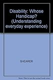 Disability : whose handicap?