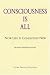 Consciousness Is All: Now Life Is Completely New