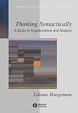 Thinking Syntactically: A Guide to Argumentation  and Analysis (Blackwell Textbooks in Linguistics)