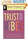 Trust Your Vibes: Secret Tools for Six-Sensory Living