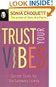 Trust Your Vibes: Secrets For Intuitive Living