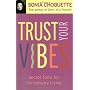 Trust Your Vibes: Secret Tools for Six-Sensory Liv&hellip by Sonia Choquette