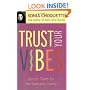 Trust Your Vibes: Secret Tools for Six-Sensory Living