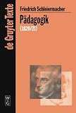Die deutsche Predigt um 1200: Die Theorie der Erziehung von 1820/21 in einer Nachschrift (de Gruyter Texte) (German Edition)