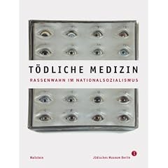 T�dliche Medizin: Rassenwahn im Nationalsozialismus