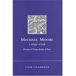 Michael Moore, c. 1639-1726: Provost of Trinity, Rector of Paris (Irish in Europe Monographs) book cover