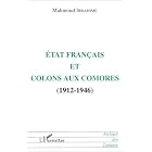 Etat francais et colons aux comores (1912-1946) (Archipel des Comores) by  Mahmoud Ibrahime
