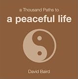 A Thousand Paths to a Peaceful Life (Thousand Paths)