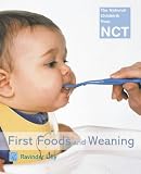 First Foods and Weaning (National Childbirth Trust Guides)