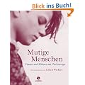 Mutige Menschen: Frauen und M�nner mit Zivilcourage