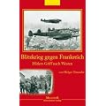 Blitzkrieg gegen Frankreich: Hitlers Griff nach Westen