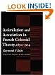 Assimilation and Association in French Colonial Theory, 1890-1914