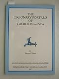 The legionary fortress of Caerleon-Isca : a brief account