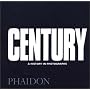 Century: One Hundred Years of Human Progress, Regression, Suffering and Hope, 1899-1999. Small Edition