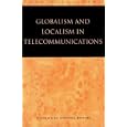 Globalism and Localism in Telecommunications by  E.M. Noam and E.M. Noam; A.J. Wolfson