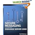 Secure Messaging with Microsoft  Exchange Server 2000 (Pro-One-Offs)