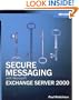 Secure Messaging with Microsoft  Exchange Server 2000