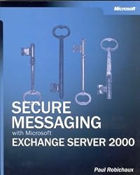 Secure Messaging with Microsoft  Exchange Server 2000