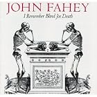 I Remember Blind Joe Death by  John Fahey 