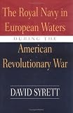 The Royal Navy in European Waters During the American Revolutionary War (Studies in Maritime History)