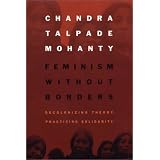 FeminismwithoutBorders:DecolonizingTheory,PracticingSolidarity
