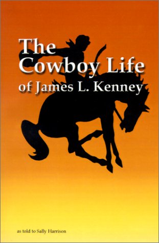 The Cowboy Life of James L. Kenney