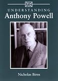 Understanding Anthony Powell (Understanding Contemporary British Literature)