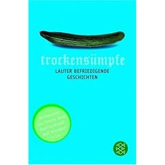 Trockens�mpfe: Lauter befriedigende Geschichten
