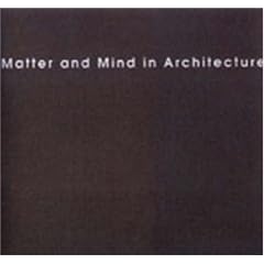 Matter and Mind in Architecture