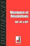 Dissidences, N� 10, novembre 2011 : Musiques et R�volutions : XIXe, XXe & XXIe si�cles