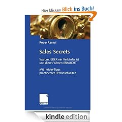 Sales Secrets: Warum JEDER ein Verkäufer ist und dieses Wissen BRAUCHT - Mit Insider-Tipps prominenter Persönlichkeiten