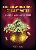 The Irresistible Rise of Harry Potter: Kid-Lit in a Globalised World