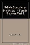 British genealogical periodicals : a bibliography of their contents