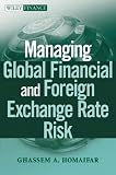 Managing Global Financial and Foreign Exchange Rate Risk