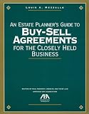 Review American Bar Association  / An Estate Planner's Guide to Buy-Sell Agreements for the Closely Held Business (Estate Planner's Guide to Buy-Sell Agreements for the Closely Held)
