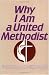 Why I Am a United Methodist