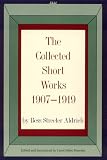 The Collected Short Works, 1907-1919