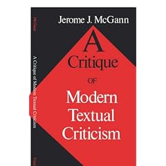 A Critique of Modern Textual Criticism