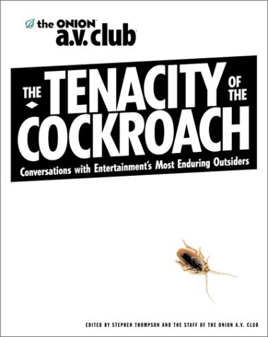 The Tenacity of the Cockroach: Conversations with Entertainment