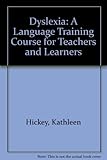 Dyslexia : a language training course for teachers and learners