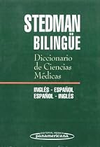 Stedman's Medical Dictionary, English to Spanish and Spanish to English: Diccionario de Ciencias Medicas Stedman Bilingue, Espanol y Ingles y Ingles y Espanol