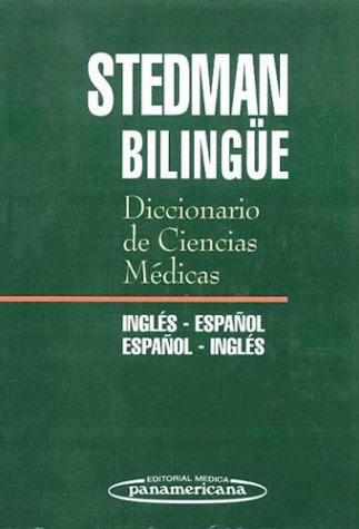 Stedman's Medical Dictionary, English to Spanish and Spanish to English: Diccionario de Ciencias Medicas Stedman Bilingue, Espanol y Ingles y Ingles y Espanol under The Books Store