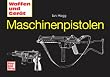 Maschinenpistolen (Waffen und Ger�t)