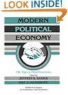Modern Political Economy: Old Topics, New Directions (Political Economy of Institutions and Decisions)
