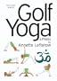 Golf Yoga and Pilates by Annette Lefterow (PAL)