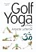 Golf Yoga and Pilates by Annette Lefterow (PAL)