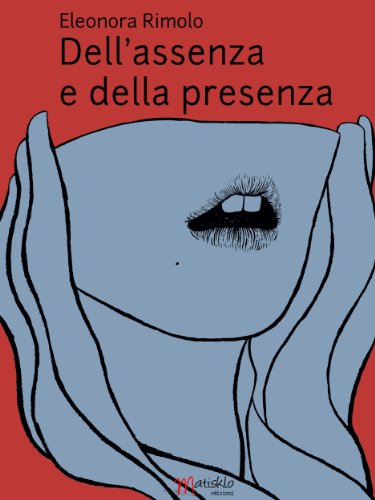 Dell'assenza e della presenza (Italian Edition)